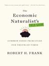 The Economic Naturalist's Field Guide (eBook): Common Sense Principles for Troubled Times